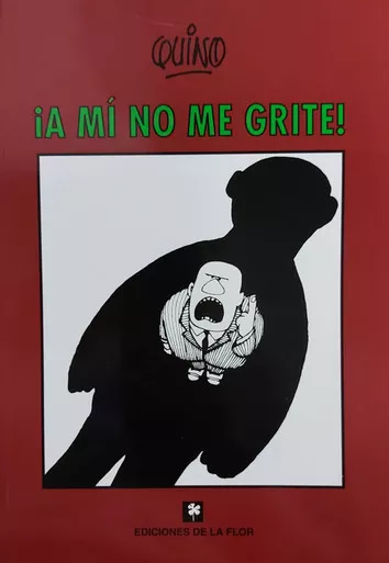 ¡A Mí No Me Grite! Humor Gráfico Libro Tapa Blanda Graphic Humor Book by Quino - Ediciones De La Flor (Spanish Edition)