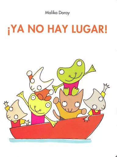 ¡Ya No Hay Lugar! Hardcover Children's Book with Illustrations by Malika Doray - Editorial Fondo De Cultura Económica (Spanish Edition)