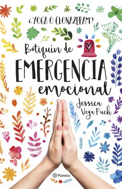 ¿Yoga o Clonazepan? Botiquín de Emergencia Emocional Self-Help Book by Jessica Vega Puch - Editorial Planeta (Spanish Edition)